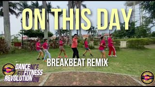 ON THIS DAY - breakbeat Remix | dance Fitness Revolution | Dance Workout | Dfr Choreography