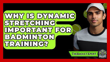 Why Is Dynamic Stretching Important For Badminton Training? - The Racket Xpert