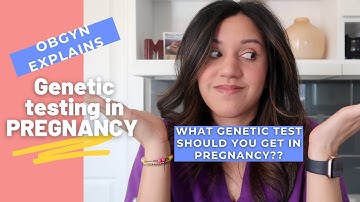 OBGYN Explains: Prenatal Genetic Testing | What Test Should YOU get?!