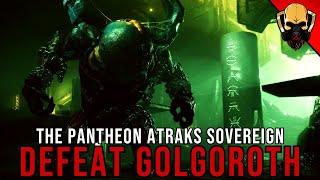 DEFEAT GOLGOROTH | The Pantheon: Atraks Sovereign (Platinum Score)