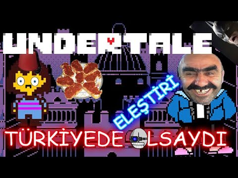 Undertale | Türkiyede Olsaydı! (Eleştiri)