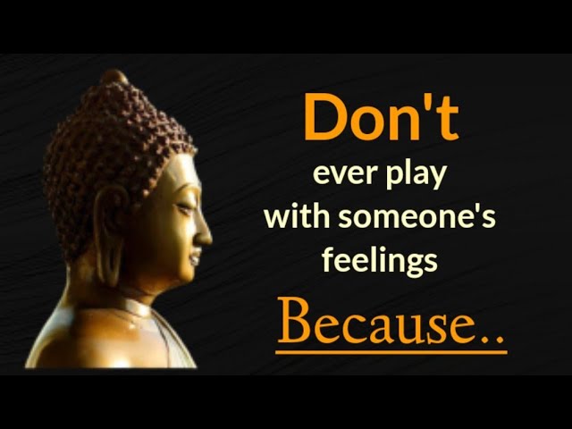 Don'T Ever Play With Someone'S Feelings Because.. | Buddha Quotes In  English | Inspirational Quotes - Youtube