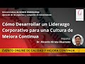 Conferencia: Cómo Desarrollar un Liderazgo Corporativo para Cultura de Mejora Continua