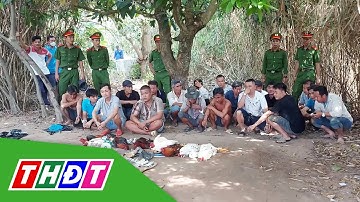 Đồng Tháp: Bắt quả tang 19 đối tượng đá gà ăn tiền | THDT