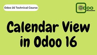 How to add Calendar View in Odoo 16 | Odoo 16 Technical Course
