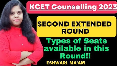 KCET Counselling 2023|Type of seats available in Second Extended Round|Eshwari Ma