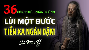 TƯ MÃ Ý: MƯU LƯỢC, KIÊN NHẪN Và THỰC DỤNG I 36 CÔNG THỨC THÀNH CÔNG Vĩ Đại I Cổ Học Hay