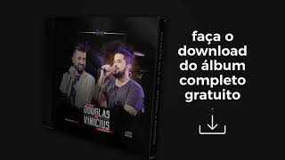 BAIXE O CD COMPLETO - DOUGLAS E VINICIUS (DVD AO VIVO ACÚSTICO 2017)