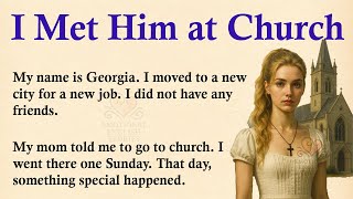 I Met My Husband at Church ✅ Emotional English Story (A1/A2 Level) ✅