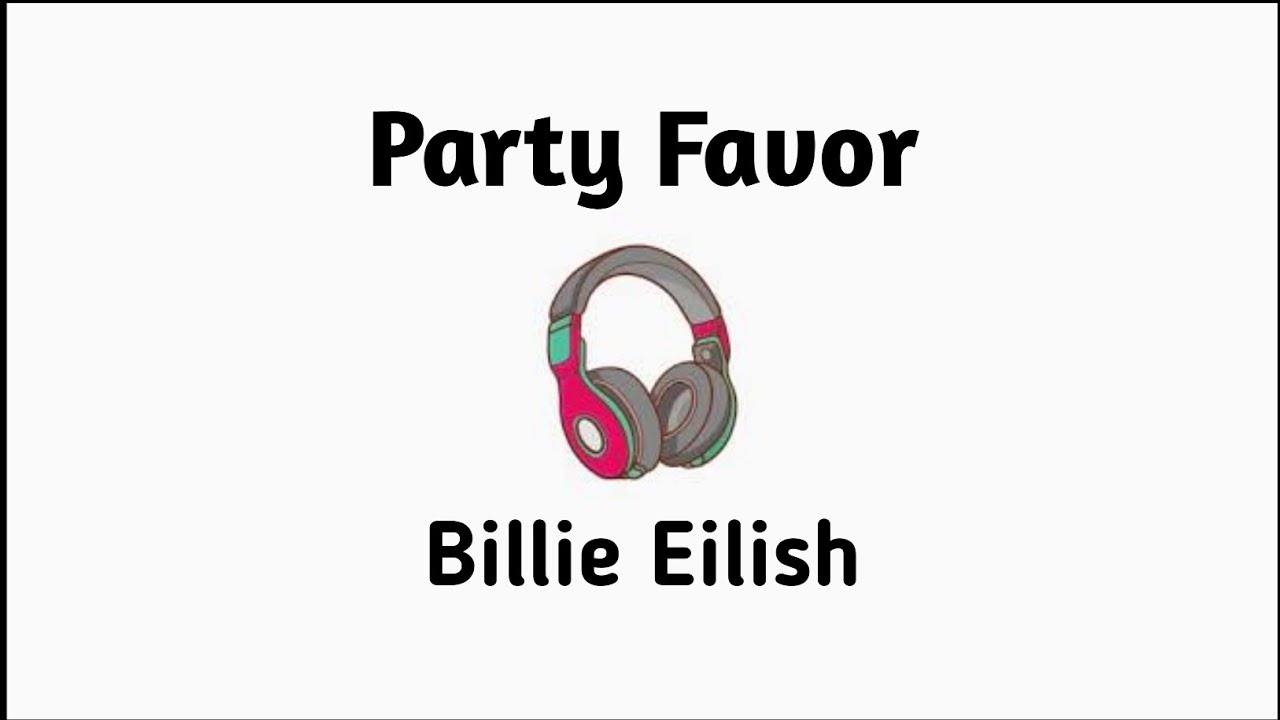 Party Favor Billie Eilish (Lyrics Vidio) YouTube