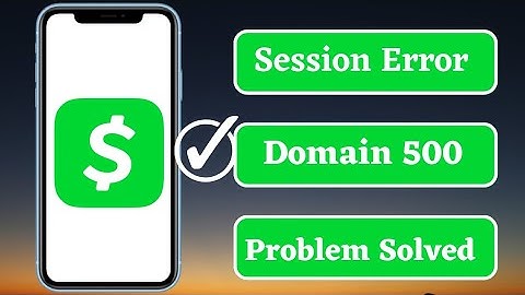 Solved✅: Cash App Session Error Domain 500 || Session Error Domain 500 Cash App || 2023 ||