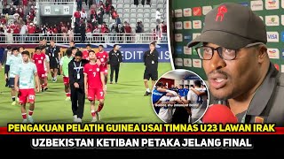 OLIMPIADE PARIS MEMANAS! Pelatih Guinea mata-matai perjuangan Timnas U23~Uzbekistan mendadak pincang