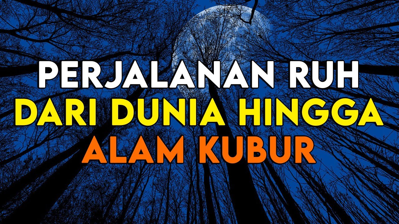 Inilah yang Terjadi Saat Kematian | Perjalanan Ruh dari Dunia hingga Alam Kubur