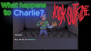 Look Outside - What Happens To Charlie?