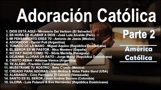 Adoracin Catlica 1 Hora  Parte 2