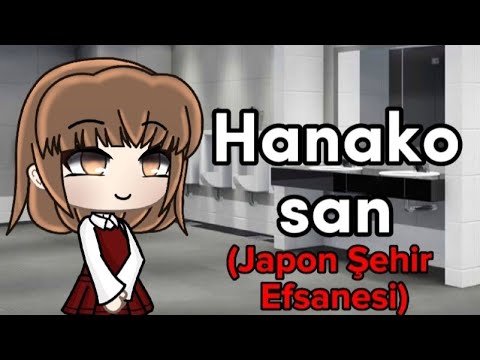 👧❤️ Hanako-San ❤️👧 (Japon Şehir Efsanesi) •Gacha Life Türkçe•