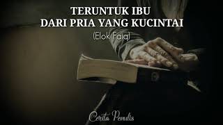 Teruntuk Ibu dari Pria yang Kucintai (Elok Faiq) || Musikalisasi Puisi