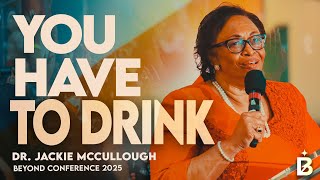 Dr. Jackie McCullough. – “Where Do You Get Your Drink?” | BEYOND Conference 2025 Night 3