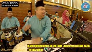 Inang Songkok Mereng Ketawa Lagi Cover By Rojer Kajol Feat Orkes Melayu Rojer Omrojer