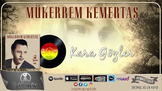 Mükerrem Kemertaş - Kara Gözler - Official Audio - Orijinal 45'lik Kayıtları