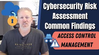 Cybersecurity Risk Assessment Common Findings: Access Control Management