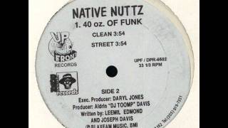 Native Nuttz — Native Nuttz - 40 oz. Of Funk (Music Video) | Dork