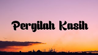 D'Masiv - Pergilah Kasih (Lirik Lagu)