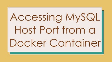 Accessing MySQL Host Port from a Docker Container