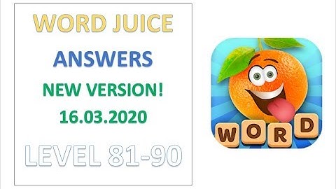 Word Juice Answers Level 81 82 83 84 85 86 87 88 89 90 Solution Gameplay Walkthrough