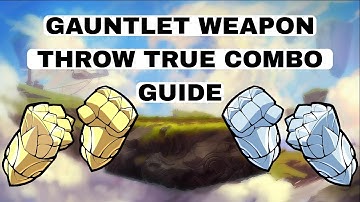 Brawlhalla Gauntlet Weapon Throw True Combo Guide