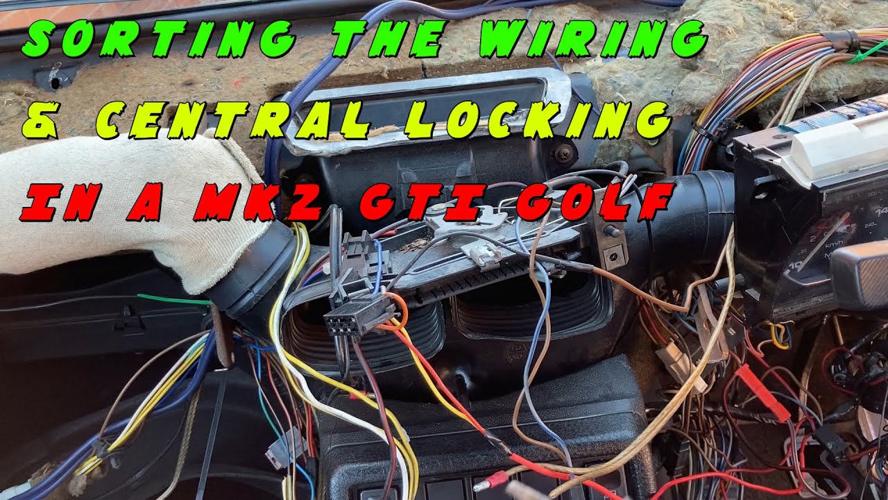 Sorting the wiring and central locking in a MK2 GTI Golf