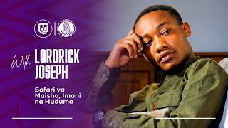 Safari Ya Maisha, Imani Na Huduma Na Lordrick Joseph
