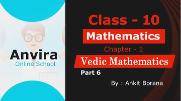 Class 10 | Mathematics | Chapter 1 Vedic Mathematics | Part 6 | EM | By Ankit Borana