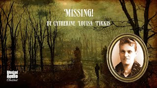 Missing! | A Loveday Brooke mystery by Catherine Louisa Pirkis | A Bitesized Audiobook