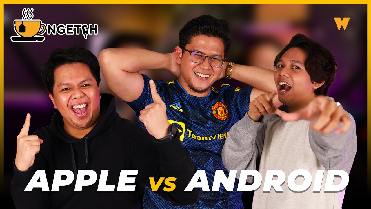 NGETEH | EP 1 : Kenapa Orang Bandingkan APPLE vs ANDROID?  IPAD Bakal Menggantikan MACBOOK?