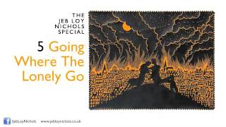 Jeb Loy Nichols - Going Where The Lonely Go
