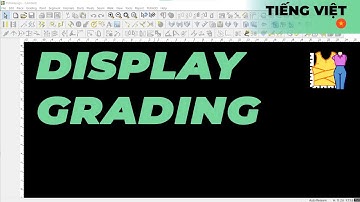 Tiếng Việt - Display Grading | TUKAdesign Video Help | CAD Pattern Making Software | Vietnamese