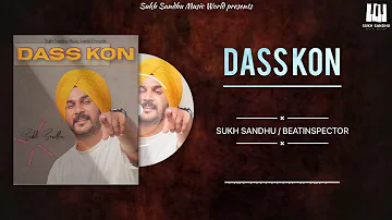 Dass Kon : Sukh Sandhu (Full Song) Beatinspector | Latest Punjabi Song 2022