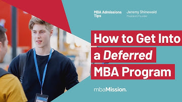 How to Get Into a Deferred MBA Program | HBS 2+2 Application Tips