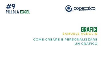 Pillola Excel: Creare e personalizzare un grafico