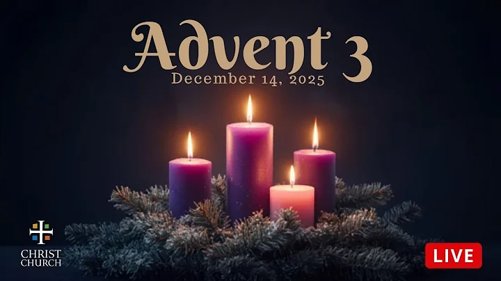 Advent 3: December 14, 2025