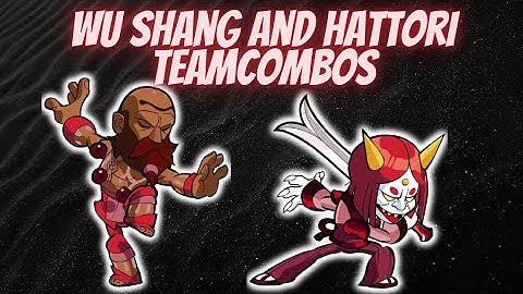 4 Wu Shang and Hattori Team Combos