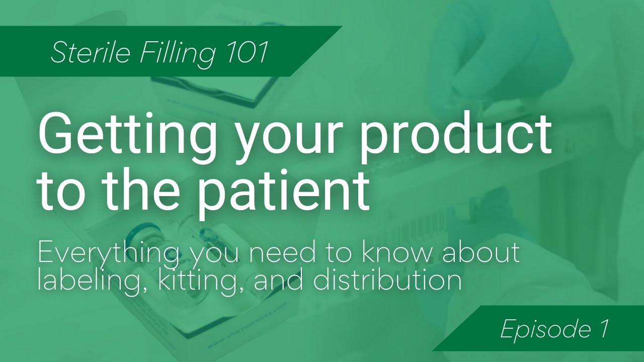 Getting your product to the patient: what to know about labeling, kitting, storage, & distribution