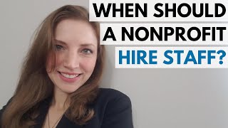 Starting A Nonprofit: When should you hire staff?