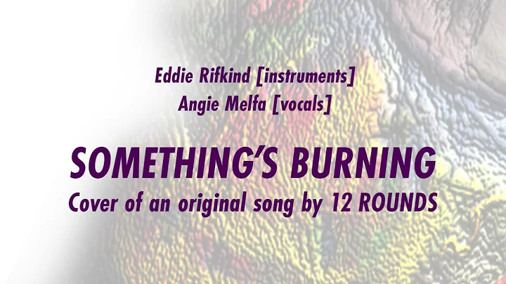 Something's Burning (12 Rounds cover by Eddie Rifk...