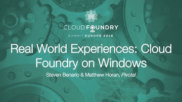 Real World Experiences: Cloud Foundry on Windows - Steven Benario & Matthew Horan, Pivotal