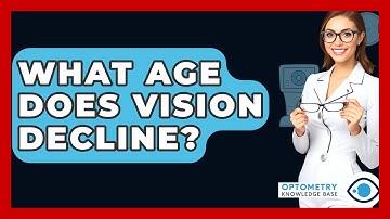 What Age Does Vision Decline? - Optometry Knowledge Base