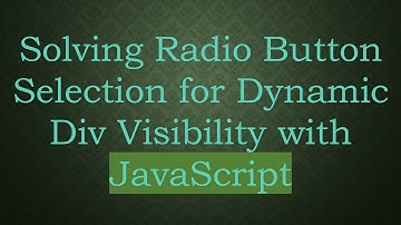 Solving Radio Button Selection for Dynamic Div Visibility with JavaScript
