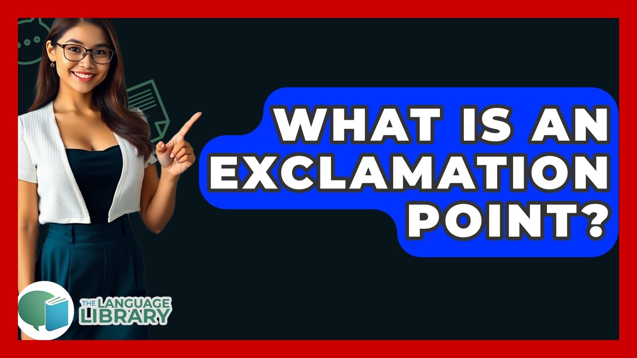 What Is An Exclamation Point? - The Language Library