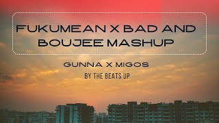 Fukumean x Bad and Boujee Mashup - Gunna x Migos | By The beats up